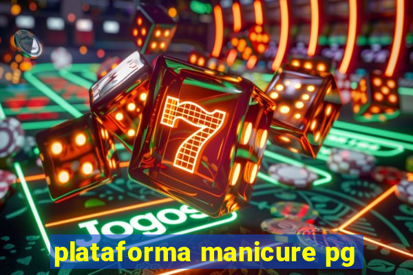 plataforma manicure pg